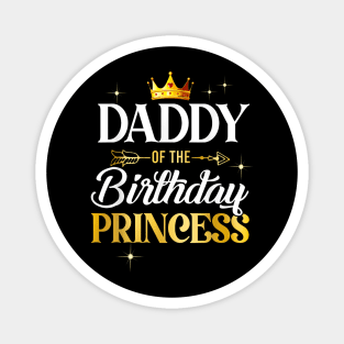 Daddy Of The Birthday Princess Girl Party Matching Family Magnet